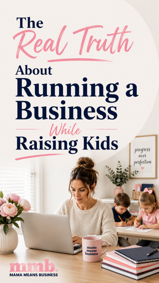 The Reality of Running a Business While Raising Kids